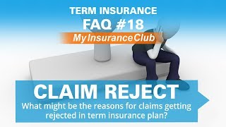 What might be the reasons for claims getting rejected in term insurance plan? | FAQ #18