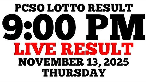 Lotto Result Today 9:00 PM Draw November 13, 2025 Thursday PCSO LIVE Result