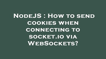 NodeJS : How to send cookies when connecting to socket.io via WebSockets?