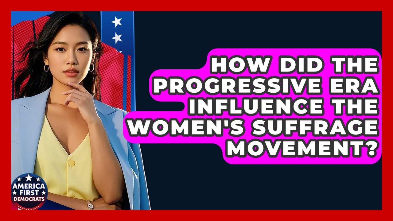 How Did The Progressive Era Influence The Women's Suffrage Movement? - America First Democrats