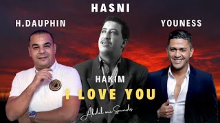 Houari Dauphin - Cheb Hasni - Youness - Cheb Hakim (Mix by Abdel) 100_ rai  I Love You  راني نبغيك