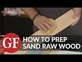 How to Prep Sand Raw Wood How to Prep Sand Raw Wood