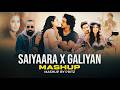 Saiyaara & Galliyan Mashup | Top Breakup Songs 🎶