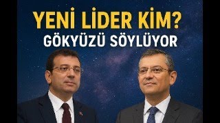 Yeni Lider Kim Olacak? İmamoğlu Ve Özgür Özelin Kader Haritası