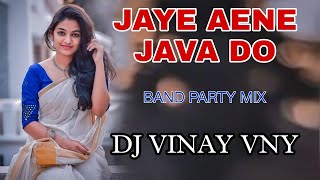 JAYE AENE JAVA DO BAND PARTY MIX DJ VINAY VNY