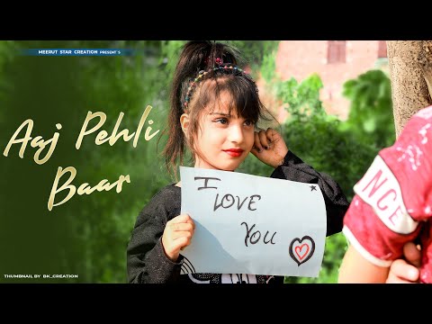 Aaj Pehli Baar | School Love Story | Official Song | Meerut Star creation