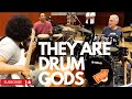THEY ARE DRUM GODS