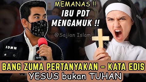 IBU PDT MENGAMUK‼️BANG ZUMA PERTANYAKAN —KATA EDIS YESUS BUKAN TUHAN