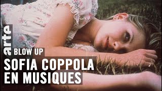 Sofia Coppola en musiques  Blow Up  ARTE