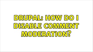Drupal: How do I disable comment moderation?