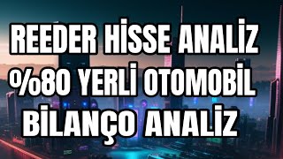 REEDER HİSSE ANALİZ YERLİ TELEFONUMUZU ÜRETEN ŞİRKET BİLANÇO YORUM