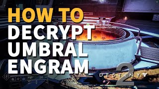 How to decrypt Umbral Engram Destiny 2