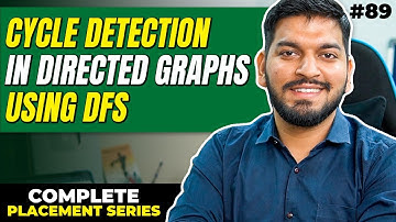Lecture 89: Cycle Detection in Directed Graphs || Placement Series