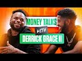 Talking money life and entrepreneurship with derrick grace 2