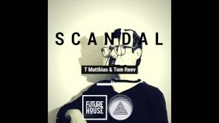 T. Matthias & Tom Reev - Scandal [FREE DOWNLOAD]