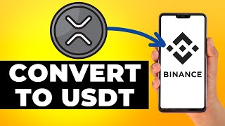 How to Convert XRP to USDT in Binance (Step by Step)