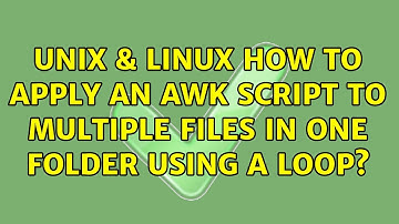 Unix & Linux: How to apply an awk script to multiple files in one folder using a loop?