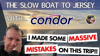 Portsmouth to Jersey with Condor Ferries, Commodore Clipper. I Made Some Massive Mistakes!