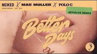 NEIKED, Mae Muller, Polo G - Better Days (dEVOLVE Remix) Resimi