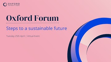 Oxford Forum 2023 | Steps to a sustainable future