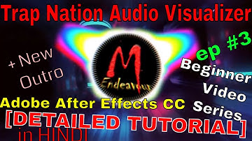 [Adobe After Effects Tutorial] - Trap Nation Audio Visualizer, Make Outros Like Me, MEndeavour