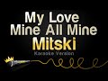 Mitski - My Love Mine All Mine (Karaoke Version)