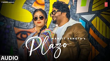 Plazo (Full Audio Song) | Manjit Sahota, Rupin Kahlon | Latest Punjabi Songs 2023 | T-Series