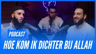 Hoe Kom Ik Dichter Bij Allah I Podcast #28