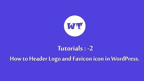 Tutorials   2   Header Logo and Favicon icon in WordPress.