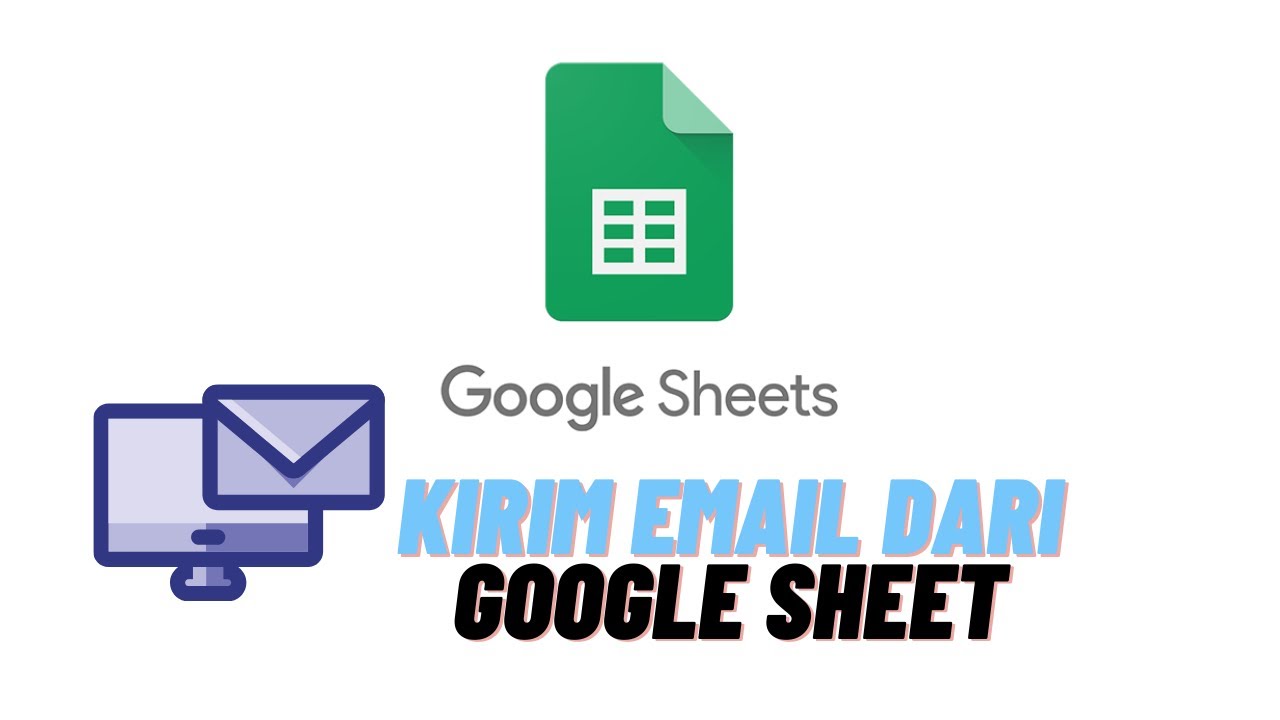 Cara kirim email dari Google Sheet 