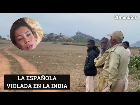 La española violada en la India cuenta su pesadilla