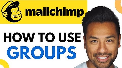 How to Create and Use Groups in Mailchimp (step-by-step Guide)