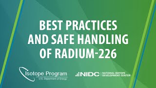 Best Practices and Safe Handling of Radium-226 - DOE Isotope Program Virtual Roundtable