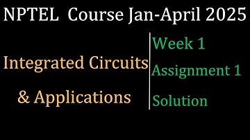 Assignment 1 Solution | Integrated Circuits & Applications |NPTEL Course Jan-April 2025 |InfoXel
