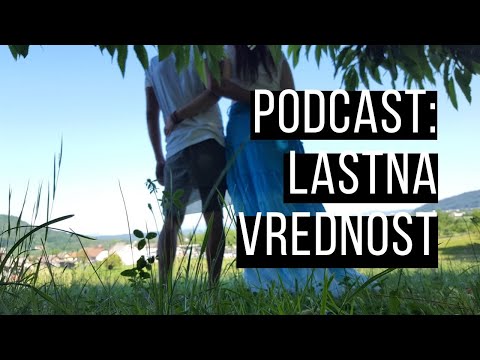 Video: Samospoštovanje In Lastna Vrednost