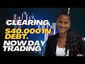 From jobless to erasing 40000 in debt and now day trading