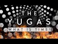 Les yugas  les grands cycles temporels de lunivers documentaire