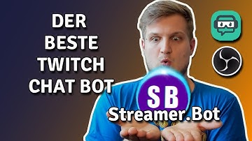 Der BESTE Twitch Chatbot: Streamer.Bot - Einrichtung & Grundlagen - Streamer.Bot Tutorial