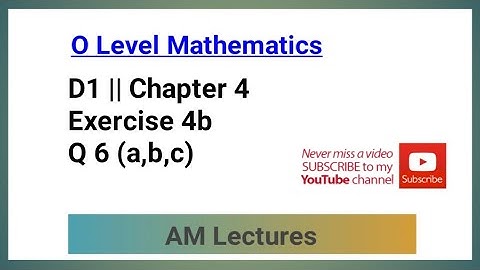 CH#4 Exercise 4b Q6 (a,b,c ) || D1 || Chapter 4 || #maths #mathstricks #olevelmath #mathematics