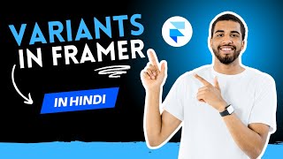 Framer Variants & Interactions Explained in Hindi (Full Guide)