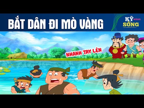 BẮT DÂN ĐI MÒ VÀNG – Phim hoạt hình – Truyện cổ tích – Hoạt hình hay – Cổ tích – Quà tặng cuộc sống 2023 mới nhất