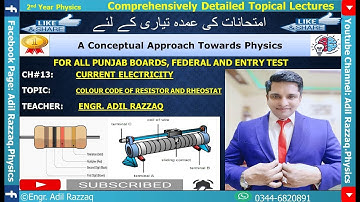 FSC PHYSICS CH#13|CURRENT ELECTRICITY|TOPIC: COLOUR CODE OF RESISTOR AND RHEOSTAT BY SIR.ADIL RAZZAQ
