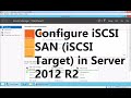 How to Install and Configure iSCSI Target SAN on Windows Server 2012 R2