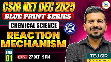 CSIR NET Dec 2025 | Reaction Mechanism CSIR NET 2025 Exam | CSIR NET Chemistry Online Classes 2025
