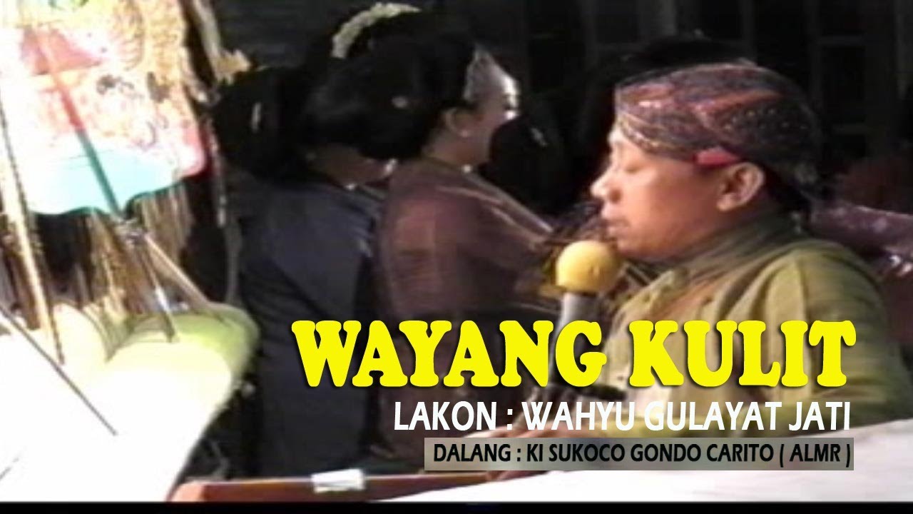 WAYANG KULIT DALANG KI SUKOCO GONDO CARITO ( Alm ) LAKON WAHYU GULAYAT JATI D