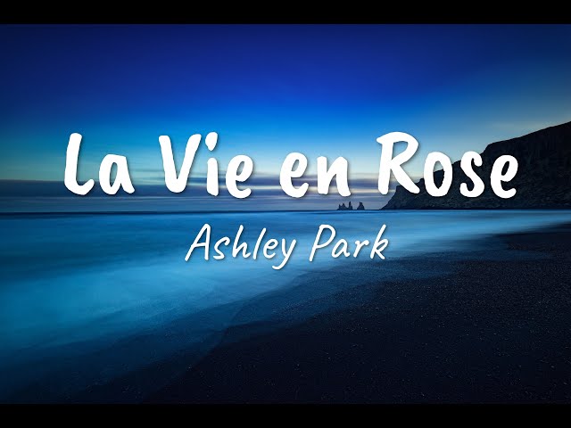 Ashley Park - La Vie en Rose 