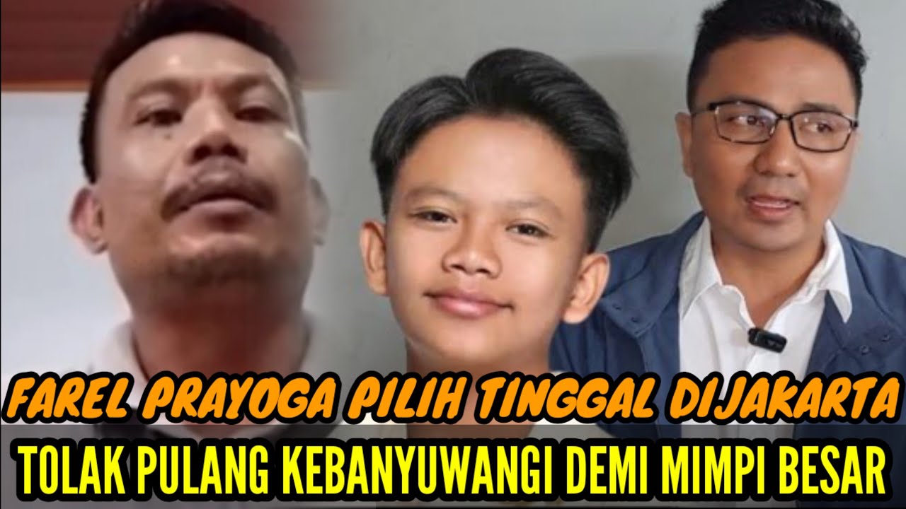 FAREL PRAYOGA PILIH TINGGAL DIJAKARTA, TOLAK PULANG KEBANYUWANGI DEMI MIMPI MENJADI PENYANYI
