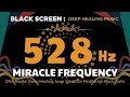 528Hz Miracle Frequency 💛 DNA Repair, Deep Healing, Love Vibration Meditation Music Calm! Relax Now!