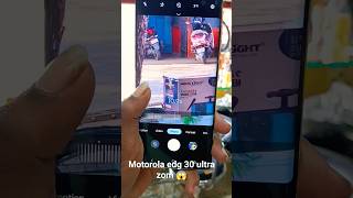 Motorola edg 30 ultra zom 😱#shortsviral #video