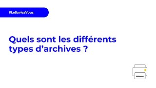 Les différents types d'archives | Arkhineo